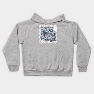 Too Much Of A Good Thing Is Wonderful Kids Hoodie